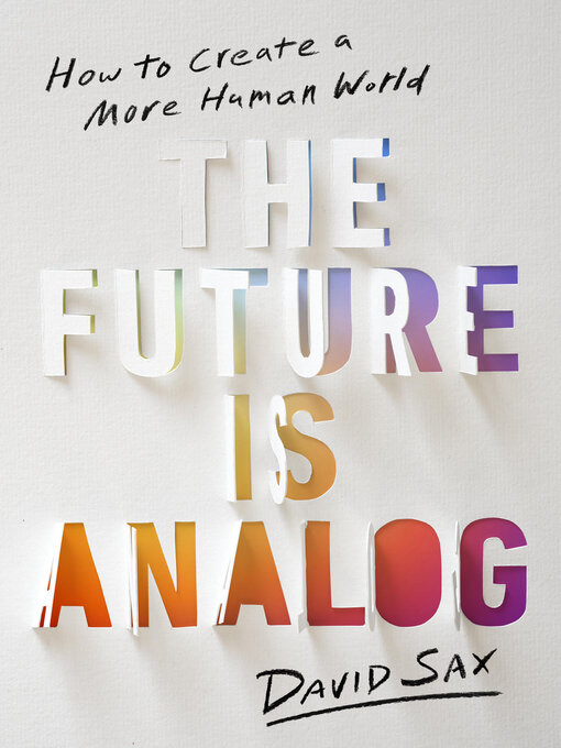 Title details for The Future Is Analog by David Sax - Wait list